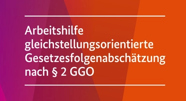 Arbeitshilfe gleichstellungsorientierte Gesetzesfolgenabschätzung